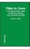 Films by Genre: 775 Categories, Styles, Trends, and Movements Defined, with a Filmography for Each by Lopez, Daniel (1993) Library Binding