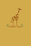 Stand Tall Giraffe Notebook Journal: 108 Pages to record your thoughts, ideas, take notes, and even improve your writing | Great for those who love giraffes