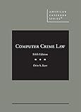 Computer Crime Law (American Casebook Series)