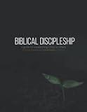 Biblical Discipleship