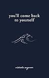 You'll Come Back to Yourself