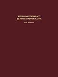 Environmental Impact of Nuclear Power Plants: Proceedings of a Conference Held November 26-30, 1974, Sponsored by the School of Nuclear Engineering, Georgia ... USA (Progress in nuclear energy series)