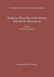 Religious Minorities in Kurdistan: Beyond the Mainstream (Studies in Oriental Religions, 68)