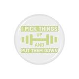 I Pick Things Up And Put Them Down Button Decor Elegant Gifts For Backpack