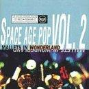 The History Of Space Age Pop Vol. 2: Mallets In Wonderland