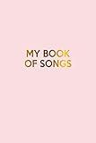 My Book Of Songs: Notebook for Musicians, Singers & Songwriters | Lined Paper & Manuscript Paper for Recording Lyrics & Music | Gift for Music Lovers, Students & Teachers