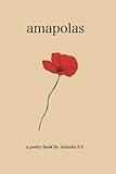 Amapolas: a poetry book by Aniuska A.V (Spanish Edition)