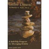 Calm Down! - A Self-Help Program for Managing Anxiety - By Michael Yapko [4 Audio CDs] by Michael D. Yapko Ph.D. (2008-05-03)