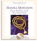 Mantra Meditation: Change Your Karma with the Power of Sacred Sound