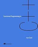 Functional Programming in C++: How to improve your C++ programs using functional techniques