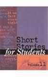 Short Stories for Students: Presenting Analysis, Context & Criticism on Commonly Studied Short Stories (Short Stories for Students, 11)