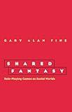 Shared Fantasy: Role Playing Games as Social Worlds