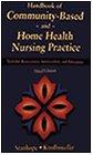 Handbook of Community-Based and Home Health Nursing Practice: Tools for Assessment, Intervention, and Education