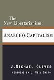 The New Libertarianism: Anarcho-Capitalism