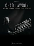 Chad Lawson - Piano Sheet Music Collection | Contemporary Classical Piano Sheet Music Songbook | 12 Expressive Arrangements for Intermediate to Advanced Players | Piano Music for Recital or Study
