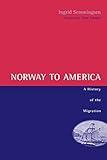 Norway To America: A History of the Migration