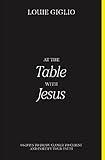At the Table with Jesus: 66 Days to Draw Closer to Christ and Fortify Your Faith