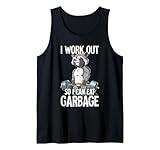 Raccoon Gym Weight Training I Work Out So I Can Eat Garbage Tank Top