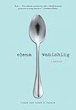 Elena Vanishing: A Memoir