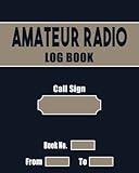 Amateur Radio Log Book: Includes Ham Radio Q-codes, RST system and Phonetic Alphabet Reference guides.