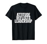 Employee Management Attitude Reflects Leadership T-Shirt
