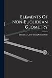 Elements Of Non-euclidean Geometry