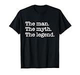 Man Myth Legend Iconic T-Shirt