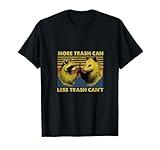 More Trash Can Less Trash Can't Funny Raccoon Meme T-Shirt