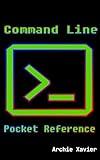 Command Line Pocket Reference: The perfect pocket guide for Linux and Unix command line commands