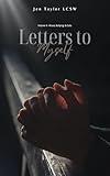 Letters to Myself - Volume 4: Abuse, Bullying, & Cults (Letters to Myself Series)