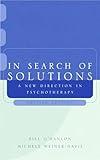 In Search of Solutions: A New Direction in Psychotherapy