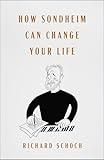 How Sondheim Can Change Your Life