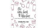 The Little Book of Skin Care: Korean Beauty Secrets for Healthy, Glowing Skin
