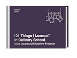 101 Things I Learned® in Culinary School (Second Edition)