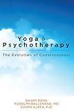 Yoga and Psychotherapy: The Evolution of Consciousness