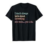 Funny Investing Stock Market idea for Investors & Finance T-Shirt