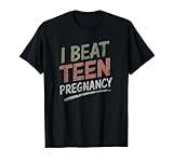 I Beat Teen Pregnancy Mother Mom Woman Pregnant Student T-Shirt