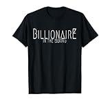 Billionaire In The Making Rich Money Hustlers Billionaires T-Shirt