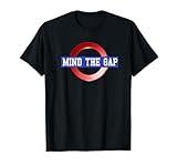 Great MIND THE GAP T-Shirt T-Shirt