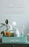 From Clean to Pristine: A Simple Way to Elevate Your Level of Housekeeping