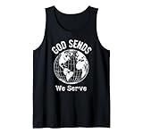 God Sends We Serve Christian Missionary Faith Missions Trips Tank Top