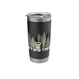 Stupid Tree Funny Disc Golf Frolf Stainless Steel Insulated Tumbler