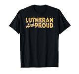 Lutheran And Proud Religion Confirmation Christianity Church T-Shirt