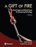 Gift of Fire, A: Social, Legal, and Ethical Issues for Computing Technology