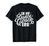 Retro In My Dance Coach Era Back To School sport coaching T-Shirt