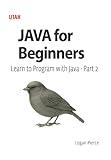 JAVA for Beginners: Learn to Program with Java - Parte 2: Master the Java language from the basics to API development and databases. A complete guide for beginners in backend programming.