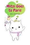 Mitzi Goes to Paris: A rhyming children's picture book that's educational too! (Poetry Picture Books & Fun with Words!)