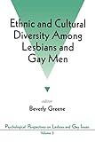 Ethnic and Cultural Diversity Among Lesbians and Gay Men (Psychological Perspectives on Lesbian & Gay Issues)