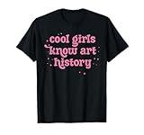 Cool Girls Know Art History Funny Quote T-Shirt