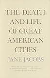 The Death and Life of Great American Cities